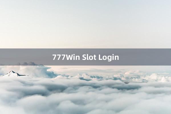 777Win Slot Login