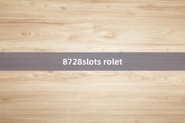 8728slots rolet