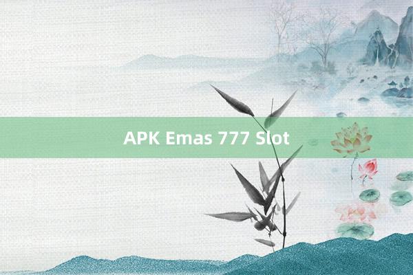 APK Emas 777 Slot