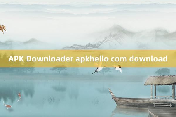 APK Downloader apkhello com download