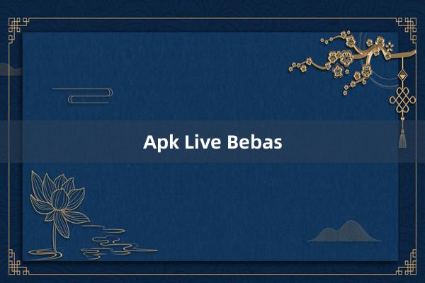 Apk Live Bebas