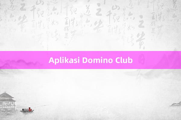 Aplikasi Domino Club