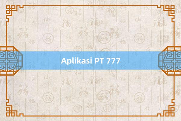 Aplikasi PT 777