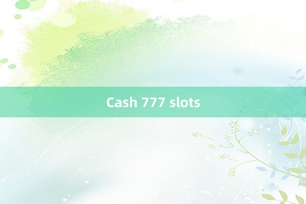 Cash 777 slots