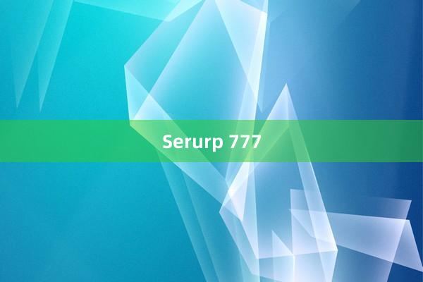 Serurp 777