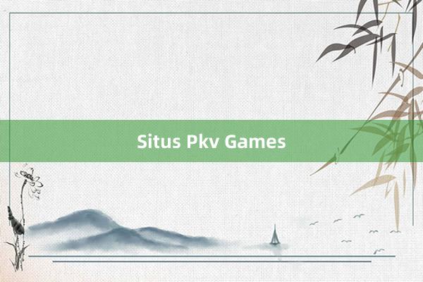 Situs Pkv Games