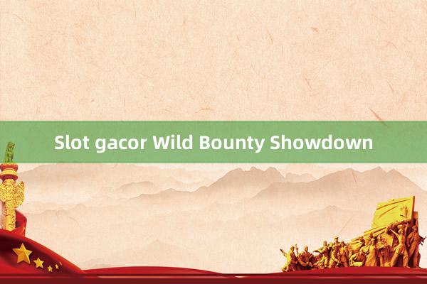 Slot gacor Wild Bounty Showdown