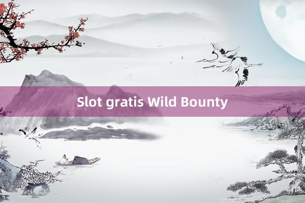 Slot gratis Wild Bounty