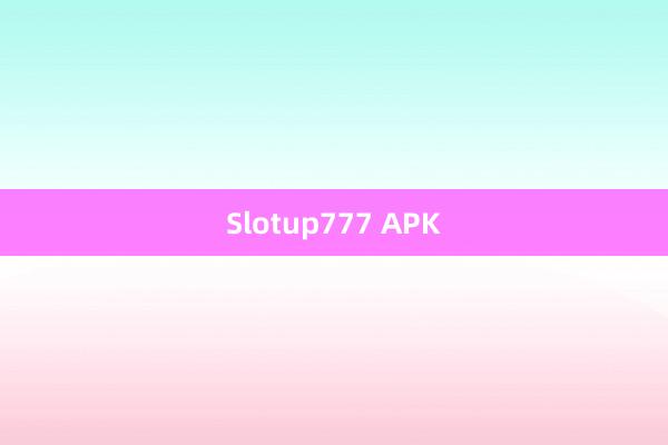 Slotup777 APK