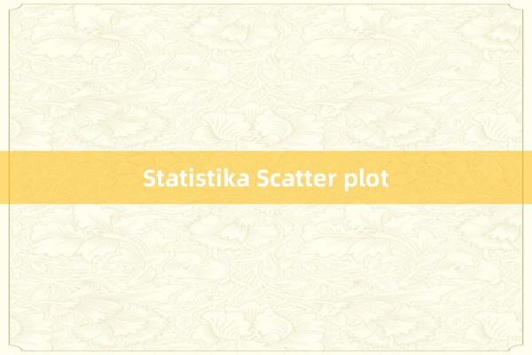 Statistika Scatter plot