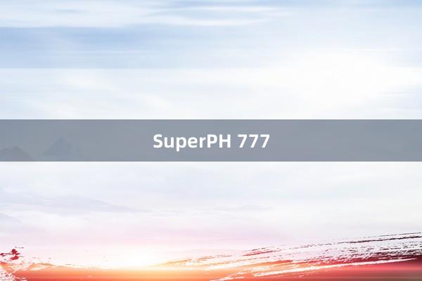 SuperPH 777