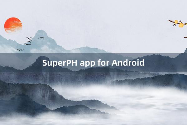 SuperPH app for Android