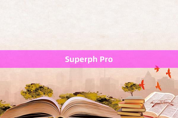 Superph Pro