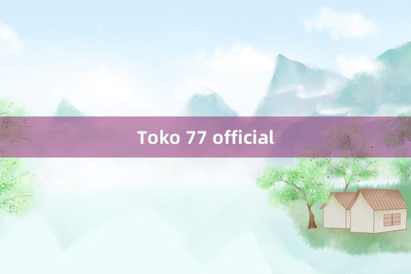 Toko 77 official