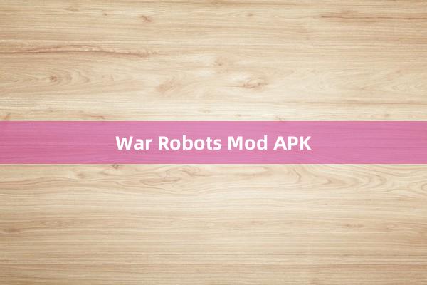 War Robots Mod APK