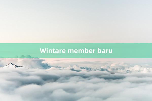 Wintare member baru