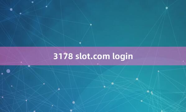 3178 slot.com login