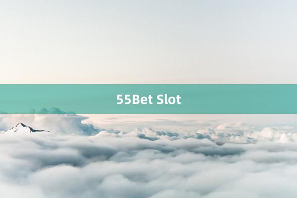 55Bet Slot