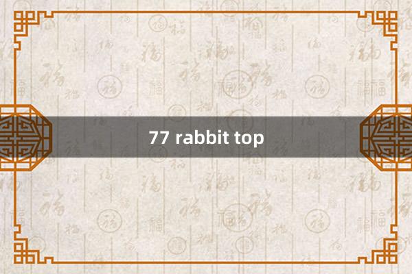 77 rabbit top