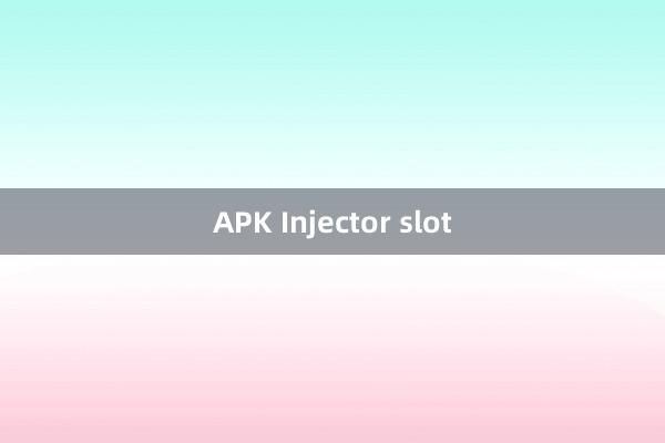 APK Injector slot