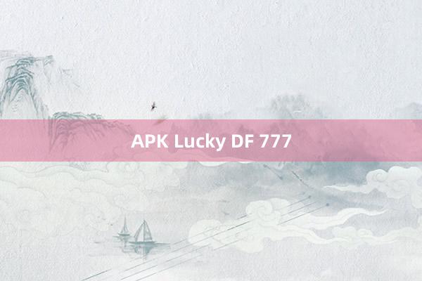 APK Lucky DF 777