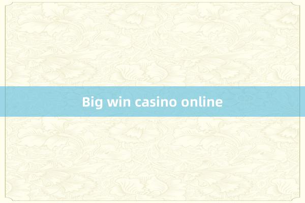 Big win casino online