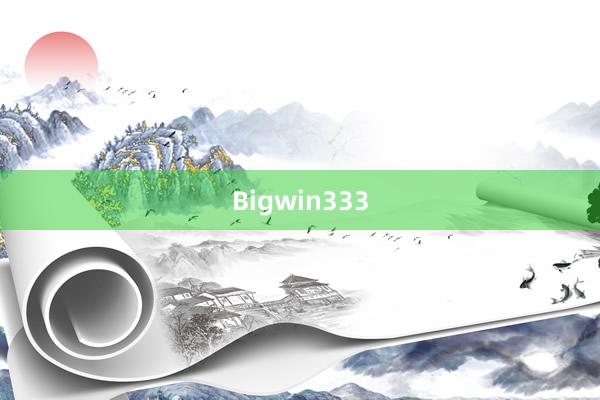 Bigwin333