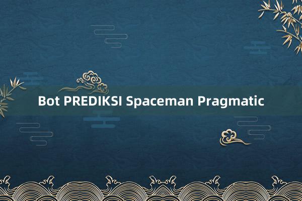 Bot PREDIKSI Spaceman Pragmatic