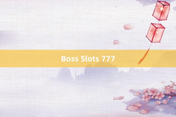 Boss Slots 777