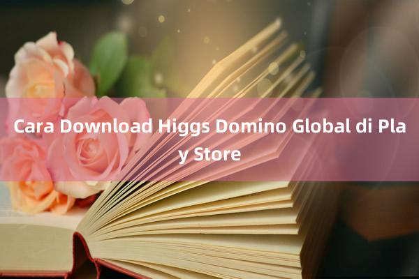 Cara Download Higgs Domino Global di Play Store