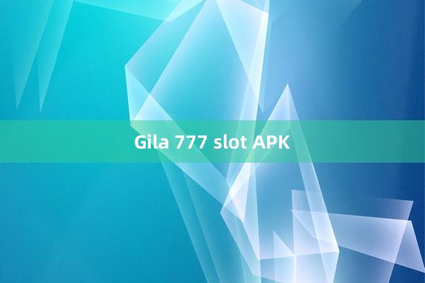 Gila 777 slot APK