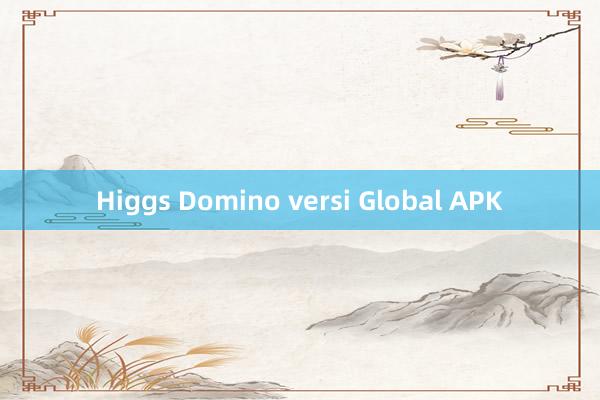 Higgs Domino versi Global APK