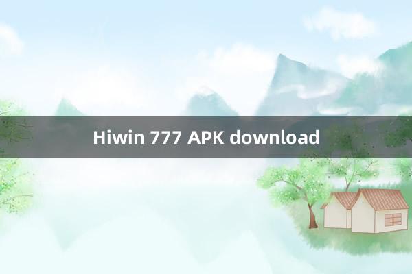 Hiwin 777 APK download