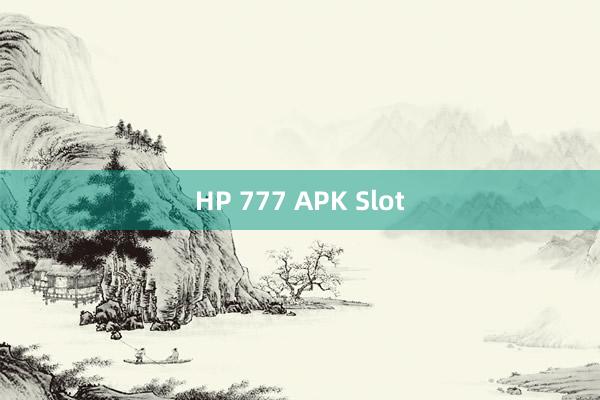 HP 777 APK Slot