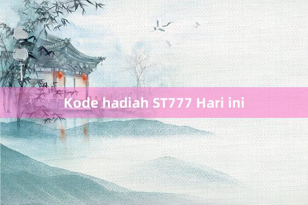 Kode hadiah ST777 Hari ini