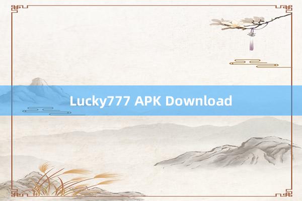 Lucky777 APK Download