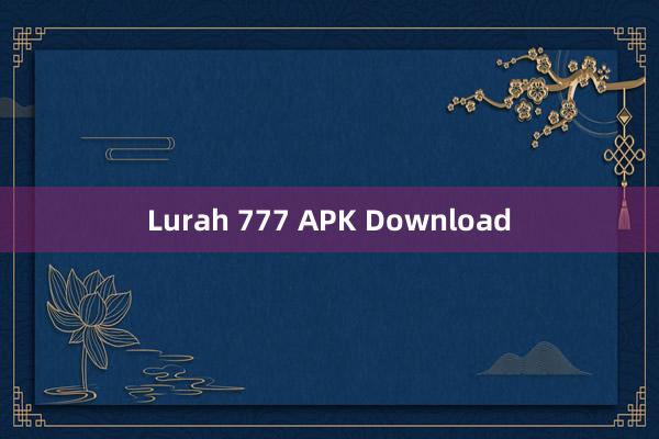 Lurah 777 APK Download