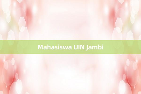 Mahasiswa UIN Jambi