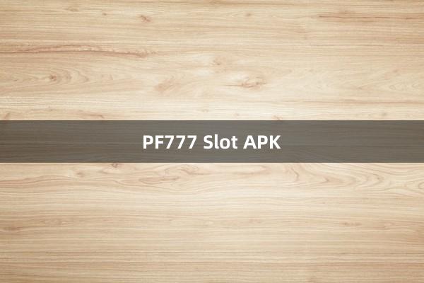 PF777 Slot APK