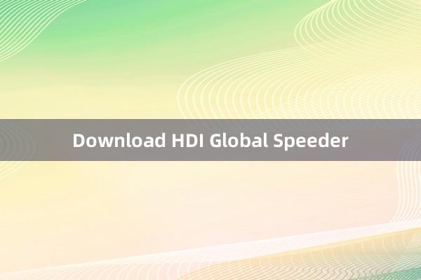 Download HDI Global Speeder