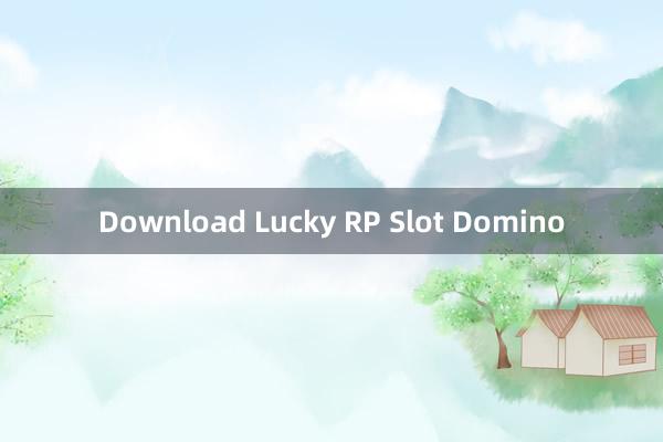 Download Lucky RP Slot Domino