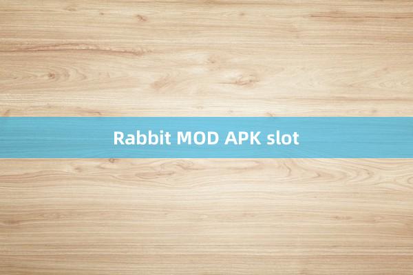 Rabbit MOD APK slot