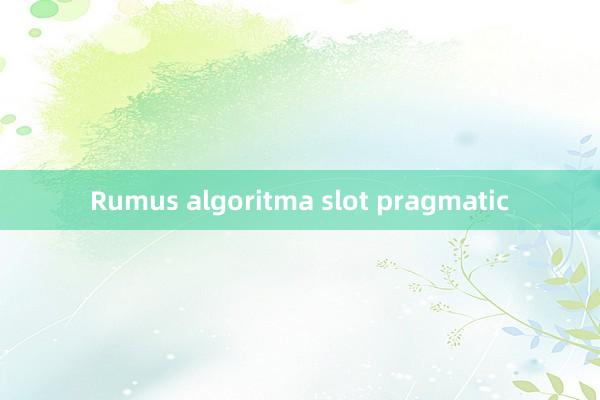 Rumus algoritma slot pragmatic