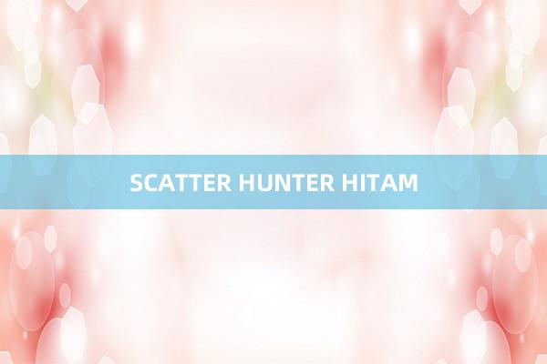 SCATTER HUNTER HITAM