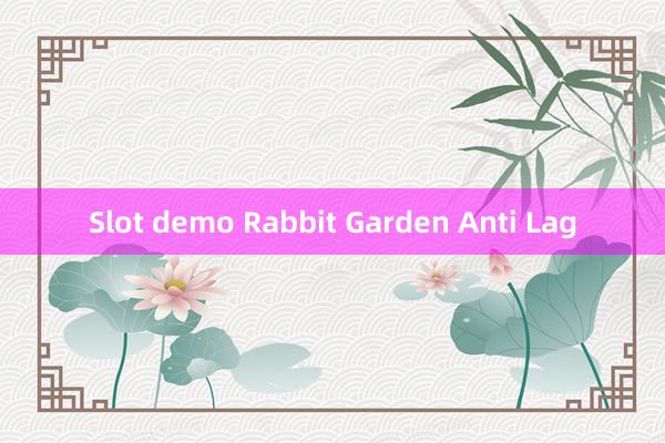 Slot demo Rabbit Garden Anti Lag