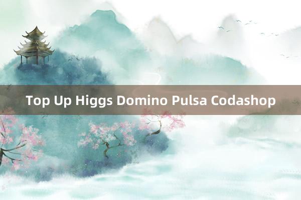 Top Up Higgs Domino Pulsa Codashop