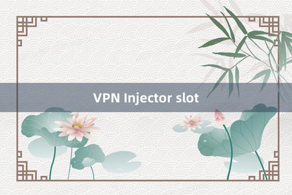 VPN Injector slot