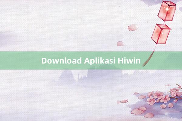 Download Aplikasi Hiwin