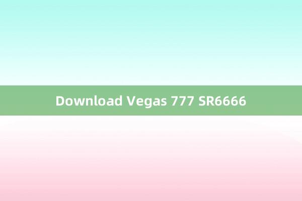 Download Vegas 777 SR6666