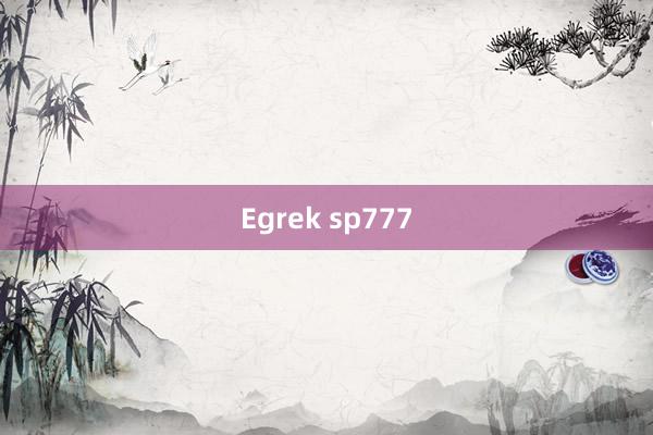 Egrek sp777